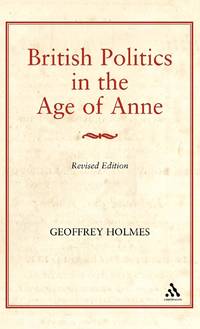 British Politics in the Age of Anne