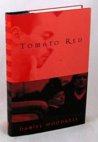 Tomato Red by Woodrell, Daniel - 1998-08-15