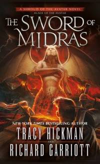 The Sword of Midras : A Shroud of the Avatar Novel by Tracy Hickman; Richard Garriott - 2019