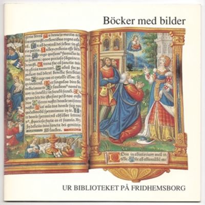 Böcker med bilder. Ur Biblioteket på Fridhemsborg.