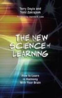 The New Science of Learning : How to Learn in Harmony with Your Brain by Terry Doyle; Todd Zakrajsek - 2013