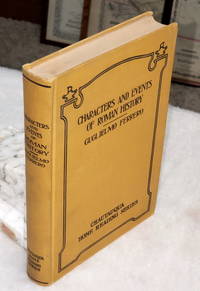 Characters and Events of Roman History from Caesar to Nero. The Lowell Lectures of 1908 by Ferrero, Guglielmo - 1917