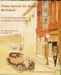 From Tavern To Town, Revisited: An Architectural History Of Hickory, North Carolina