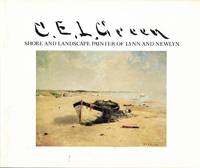C.E.L. Green: Shore and Landscape Painter of Lynn and Newlyn