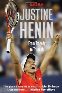 Justine Henin: From Tragedy to Triumph