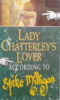 Lady Chatterley&#039;s Lover According to Spike Milligan by Spike Milligan - 1994