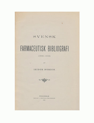 Svensk farmaceutisk bibliografi (1862-1892).…