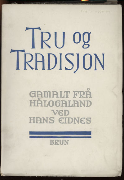 Tru og tradisjon. Gamalt frå Hålogaland