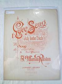 Love Song - Ich Liebe Dich by Ralston, F. Marion - 1910