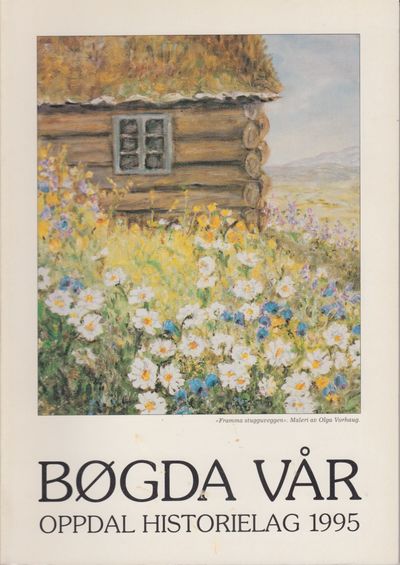Bøgda vår. Oppdal Historielag 1995. Årbok for…