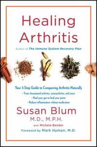 Healing Arthritis : Your 3-Step Guide to Conquering Arthritis Naturally