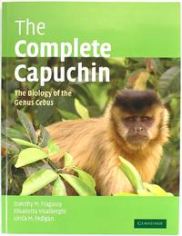 image of The Complete Capuchin: The Biology of the Genus Cebus