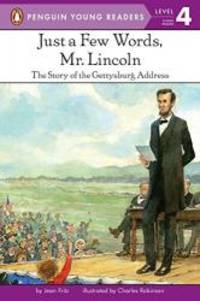 Just a Few Words, Mr. Lincoln: The Story of the Gettysburg Address (Penguin Young Readers, Level 4) by Jean Fritz - 1993-09-03