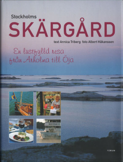 STOCKHOLMS SKÄRGÅRD. En lustfylld resa från…