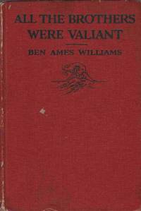 All the Brothers Were Valiant by Williams, Ben Ames - 1919