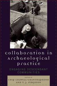 Collaboration in Archaeological Practice: Engaging Descendant Communities