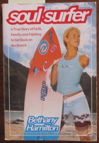 cover of Soul Surfer: A True Story of Faith, Family, and Fighting to Get Back on the Board
