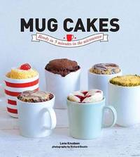 Mug Cakes : Ready in 5 Minutes in the Microwave