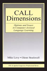 CALL Dimensions: Options and Issues in Computer-Assisted Language Learning