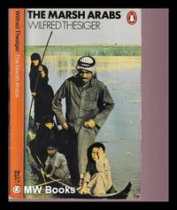 The Marsh Arabs / Wilfred Thesiger