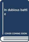 In Dubious Battle