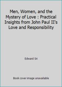 image of Men, Women, and the Mystery of Love : Practical Insights from John Paul II's Love and Responsibility