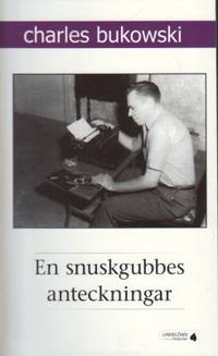 En snuskgubbes anteckningar. En samling historier…