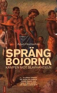 Spräng bojorna. Kampen mot slavhandeln.…