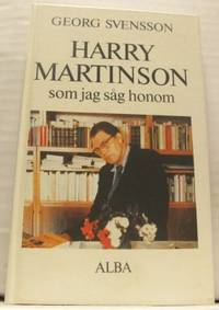 Harry Martinson som jag såg honom.
