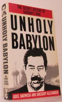 Unholy Babylon. The Secret History of Saddam´s…