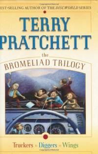 cover of The Bromeliad Trilogy: Truckers/Diggers/Wings