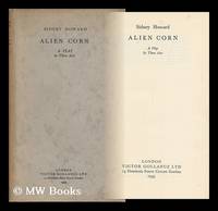Alien Corn, by Sidney Howard