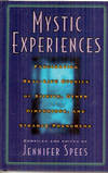 Mystic Experiences: Fascinating Real-Life Stories of Spirits, Other Dimensions, and Strange Phenomena