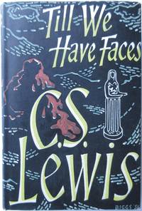 Till We Have Faces by LEWIS, C S - 1956