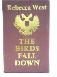 Birds Fall Down by Rebecca West - 1966