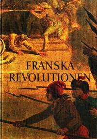 Franska revolutionen. Av redaktionen för Horizon…