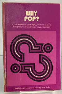 Why pop?: A conversation about popular culture with John Cawelti (National Humanities Faculty why series)