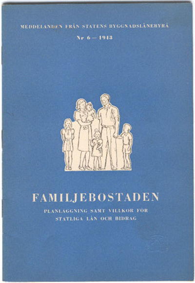 Familjebostaden. Planläggning samt villkor för…
