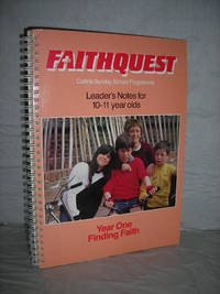 Faithquest Year One Finding Faith: Leader's Notes for 10-11 year olds