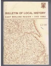 Bulletin of Local History, East Midland Region, XVII 1982