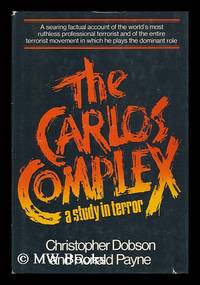 The Carlos Complex: a Study in Terror / Christopher Dobson and Ronald Payne