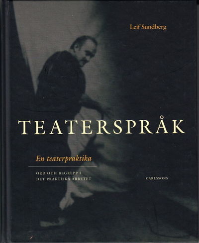 Teaterspråk - en teaterpraktika. Ord och begrepp…