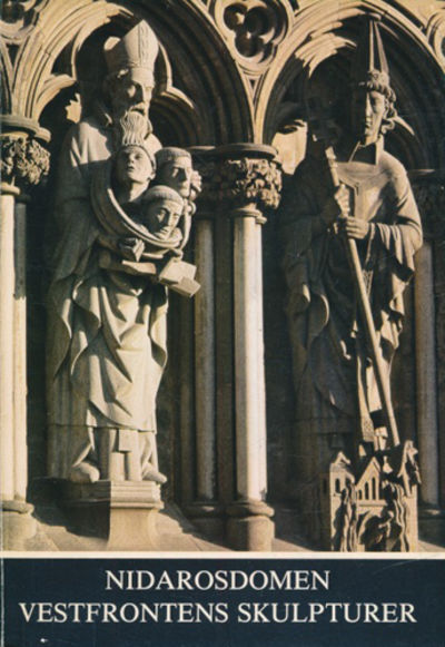 Nidarosdomen. Vestfrontens skulpturer.