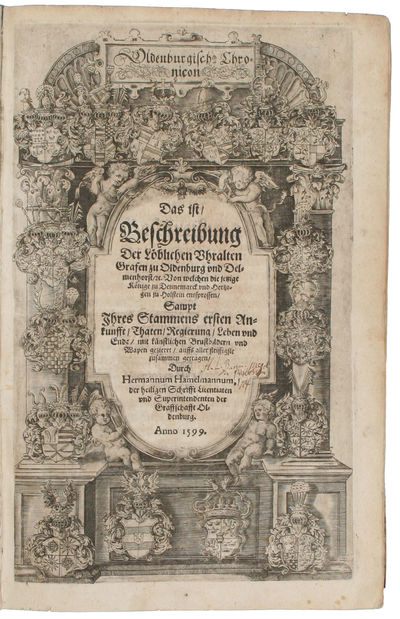Oldenburgische Chronicon Das ist Beschreibung Der Löblichen Uhralten Grafen zu Oldenburg und Delmenhorst/ ec. Von welchen die jetzige Könige zu Dennemarck und Hertzogen zu Holstein entsprossen, Sampt Ihres Stammens ersten Ankunnft, Thaten, Regierung, ... - [TWO IMPORTANT CHRONICLES] (photo 2)