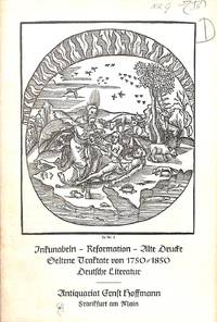 Catalogue 9/n.d.: Inkunabeln - Reformation - Alte Drucke - Seltene Traktate von 1750 bis 1850 - Deutsche Literatur. by ERNST - FRANKFURT AM MAIN HOFFMANN - Paperback - from Frits Knuf Antiquarian Books (SKU: 20340)