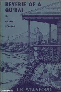 Reverie of a Qu'hai and Other Stories by J.K. Stanford - First Edition - 1951 - from Mr Pickwick's Fine Old Books (SKU: 8783)