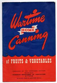 Wartime Home Canning of Fruits &amp; Vegetables de Dominion Department of Agriculture - nd. ca. 1939-45