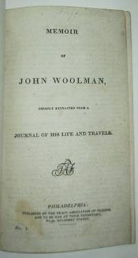 Memoir of John Woolman, chiefly extracted from a Journal of his Life and Travels