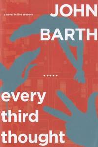 Every Third Thought : A Novel in Five Seasons