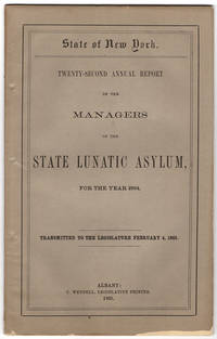 Twenty-second annual report of the managers of the State Lunatic Asylum, for the year 1864. Transmitted to the… by New York State Lunatic Asylum at Utica - 1865 - from Philadelphia Rare Books & Manuscripts Co., LLC (PRB&M) (SKU: 40652)